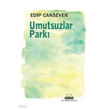 Umutsuzlar Parkı - Edip Cansever