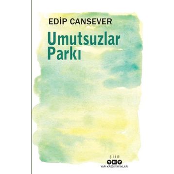Umutsuzlar Parkı - Edip Cansever