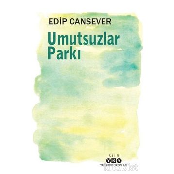 Umutsuzlar Parkı - Edip Cansever