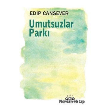 Umutsuzlar Parkı - Edip Cansever
