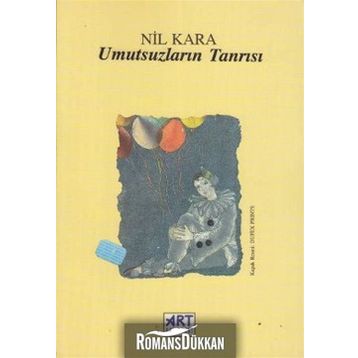 Umutsuzların Tanrısı - Nil Kara