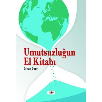 Umutsuzluğun El Kitabı - Orhan Onur