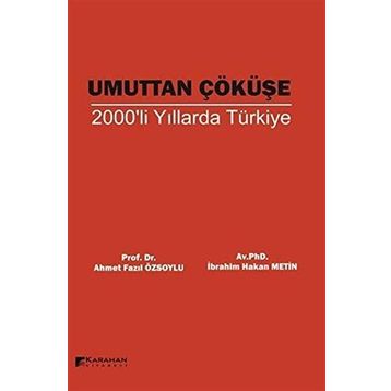 Umuttan Çöküşe 2000'li Yıllarda Türkiye - Kolektif