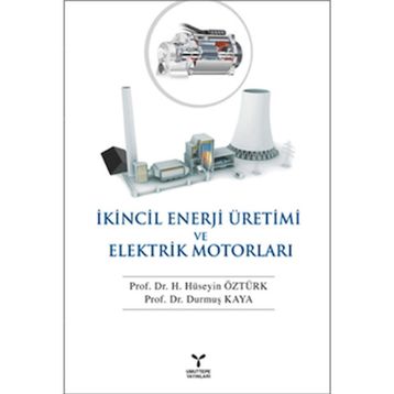 Umuttepe Yayınları - İkincil Enerji Üretimi ve Elektrik Motorları - Durmuş Kaya