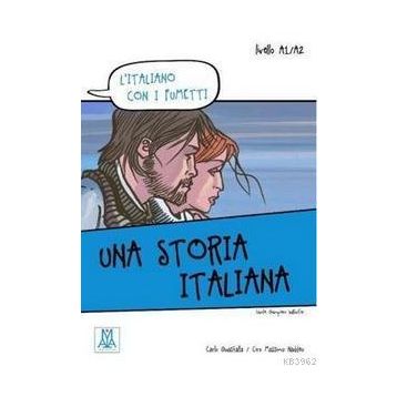 UNA STORIA ITALIANA (L'ITALIANO CON I FUMETTI- LIVELLO: A1-A2) İTALYANCA OKUMA KITABI - CARLO GUASTALLA;CIRO MASSIMO NADDEO