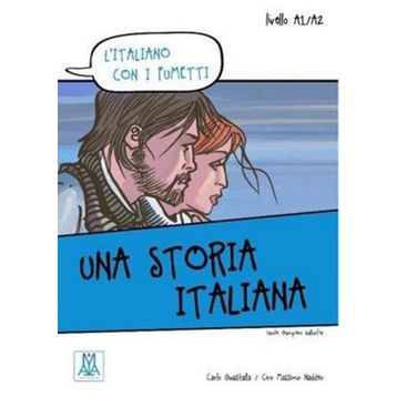 UNA STORIA ITALIANA (L'ITALIANO CON I FUMETTI- LIVELLO: A1-A2) İTALYANCA OKUMA KITABI - CARLO GUASTALLA;CIRO MASSIMO NADDEO