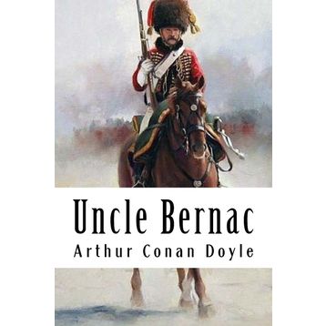 Uncle Bernac - Arthur Conan Doyle