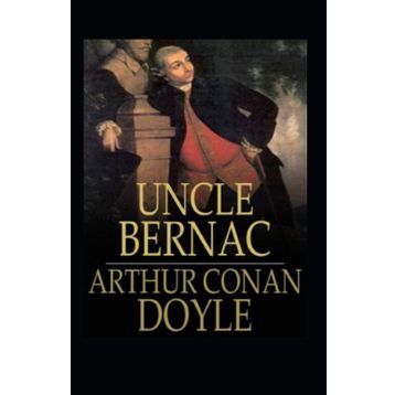 Uncle Bernac - Arthur Conan Doyle