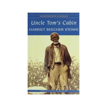 Uncle Tom’s Cabin - Harriet Beecher Stowe