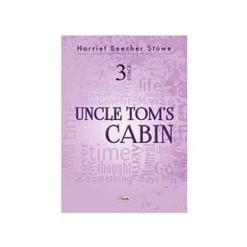 UNCLE TOMS CABIN (STAGE 3) - BEECHER STOWE