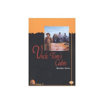 UNCLE TOMS CABIN (STAGE 3) - BEECHER STOWE