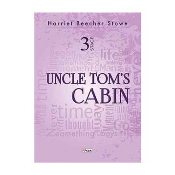 UNCLE TOMS CABIN (STAGE 3) - BEECHER STOWE