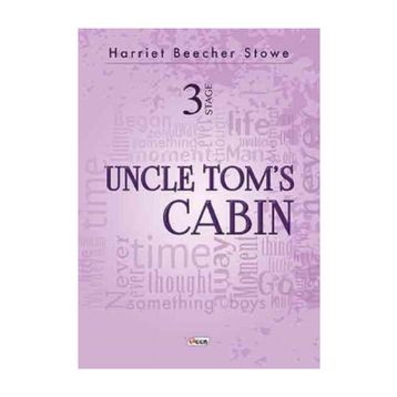 UNCLE TOMS CABIN (STAGE 3) - BEECHER STOWE