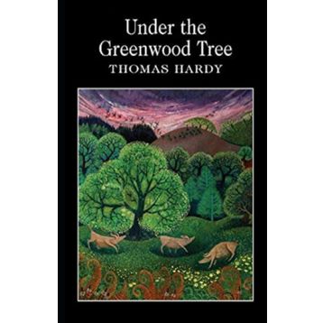 Under The Greenwood Tree - Thomas Hardy