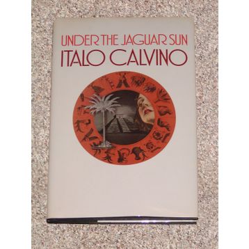Under the Jaguar Sun - Italo Calvino