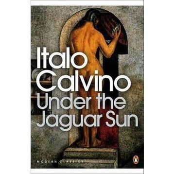 Under the Jaguar Sun - Italo Calvino