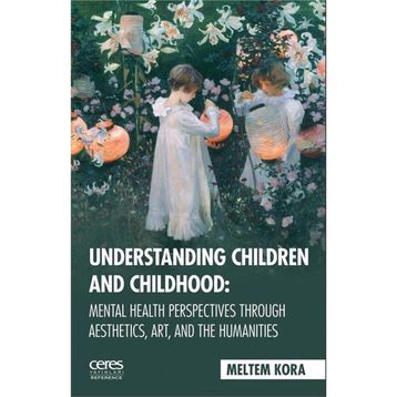 Understanding Children and Childhoo - Meltem Kora