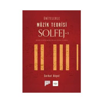 Ünitelerle Müzik Teorisi Solfej - 1 - Serhat Akyol