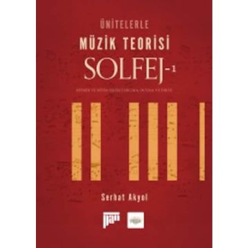 Ünitelerle Müzik Teorisi Solfej - 1 - Serhat Akyol