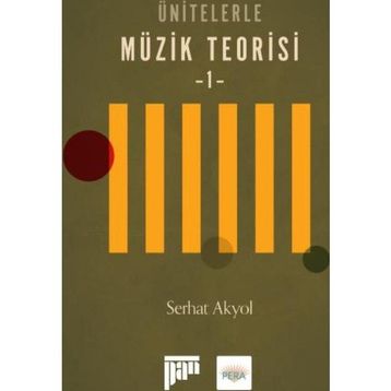 Ünitelerle Müzik Teorisi Solfej - 1 - Serhat Akyol
