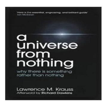 Universe from Nothing - Lawrence M Krauss