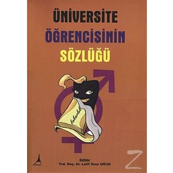 ÜNİVERSİTE ÖĞRENCİSİNİN SÖZLÜĞÜ - LATIF ONUR UĞUR