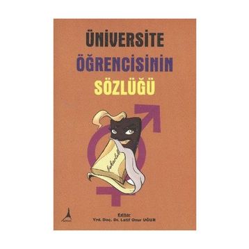 ÜNİVERSİTE ÖĞRENCİSİNİN SÖZLÜĞÜ - LATIF ONUR UĞUR