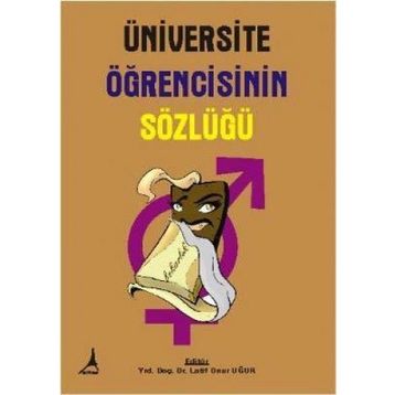 ÜNİVERSİTE ÖĞRENCİSİNİN SÖZLÜĞÜ - LATIF ONUR UĞUR