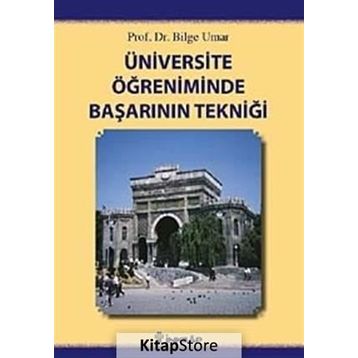 ÜNIVERSITE ÖĞRENIMINDE BAŞARININ TEKNIĞI - BILGE UMAR