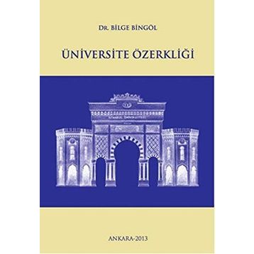 Üniversite Özerkliği - Bilge Bingöl