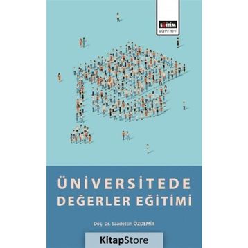 Üniversitede Değerler Eğitimi - Saadettin Özdemir
