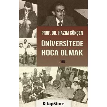 Üniversitede Hoca Olmak - Hazım Gökçen