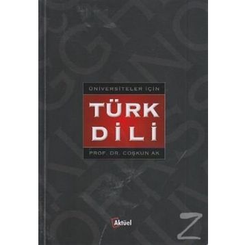 Üniversiteler İçin Türk Dili - Coşkun Ak