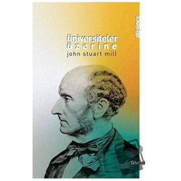 Üniversiteler Üzerine - John Stuart Mill