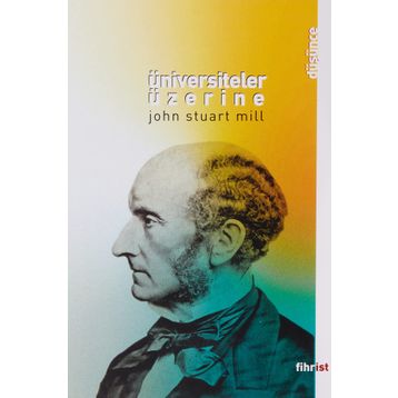 Üniversiteler Üzerine - John Stuart Mill