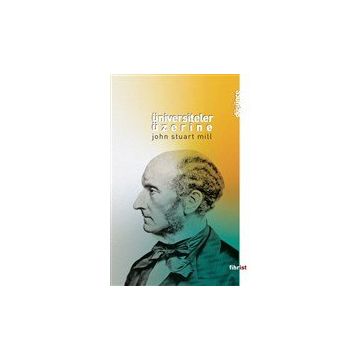 Üniversiteler Üzerine - John Stuart Mill