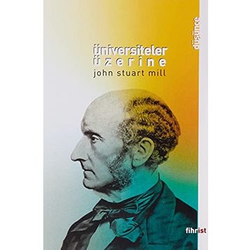 Üniversiteler Üzerine - John Stuart Mill