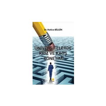 Üniversitelerde Kriz ve Kaos Yönetimi - Hatice Bilgin