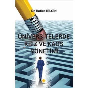 Üniversitelerde Kriz ve Kaos Yönetimi - Hatice Bilgin