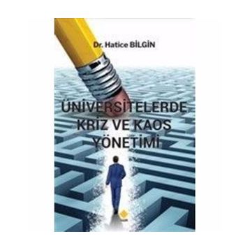 Üniversitelerde Kriz ve Kaos Yönetimi - Hatice Bilgin