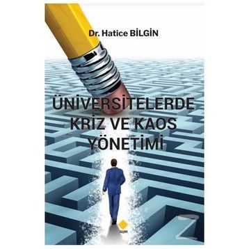 Üniversitelerde Kriz ve Kaos Yönetimi - Hatice Bilgin