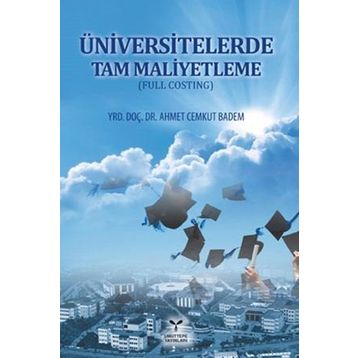 Üniversitelerde Tam Maliyetleme Full Costing - Ahmet Cemkut Badem