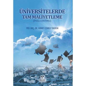 Üniversitelerde Tam Maliyetleme Full Costing - Ahmet Cemkut Badem