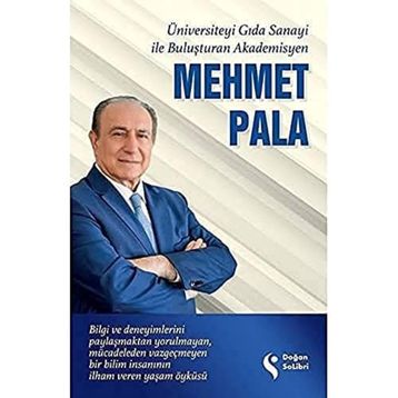 Üniversiteyi Gıda Sanayi İle Buluşturan Akademisyen - Mehmet Pala - Doğan Kitap