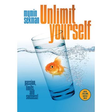UNLIMIT YOURSELF PASSION, LIMITS AND SUCCESS! - MÜMİN SEKMAN