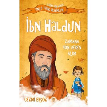 Ünlü Türk Bilginleri İbn Haldun Zamana Yön Veren Alim Cezmi Ersöz
