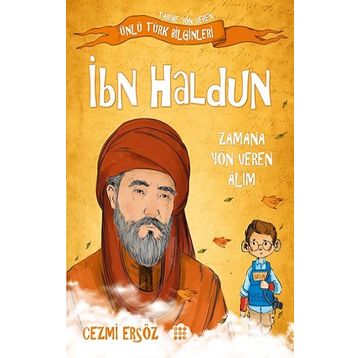Ünlü Türk Bilginleri İbn Haldun Zamana Yön Veren Alim Cezmi Ersöz