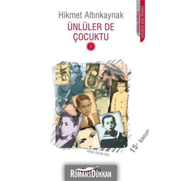 ÜNLÜLER DE ÇOCUKTU 1 - HIKMET ALTINKAYNAK