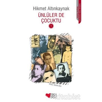 ÜNLÜLER DE ÇOCUKTU 1 - HIKMET ALTINKAYNAK