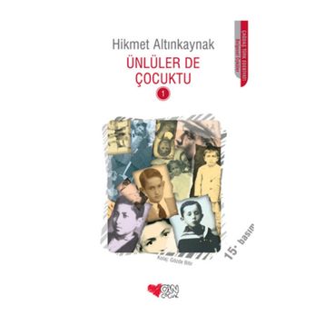 ÜNLÜLER DE ÇOCUKTU 1 - HIKMET ALTINKAYNAK